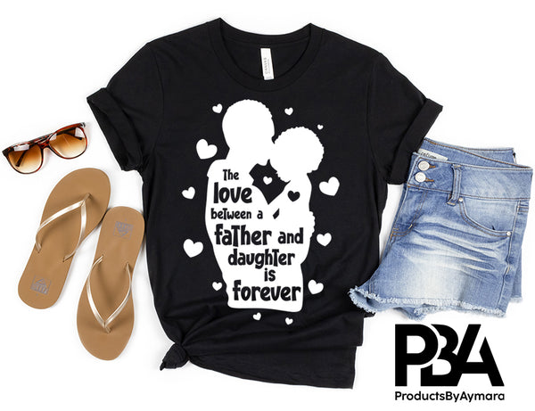 The Love Between and Father And Daughter Is Forever Happy Father's Day Celebration Dad True Love Dad's Day Man Male Parental Daddy's Special Day Paternal Recognition Parenting Appreciation SVG JPG PNG Cricut Sublimation Print Cutting Designs