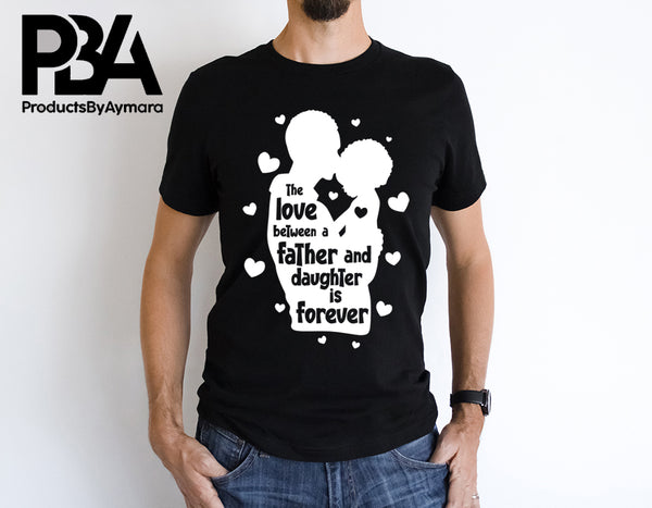 The Love Between and Father And Daughter Is Forever Happy Father's Day Celebration Dad True Love Dad's Day Man Male Parental Daddy's Special Day Paternal Recognition Parenting Appreciation SVG JPG PNG Cricut Sublimation Print Cutting Designs