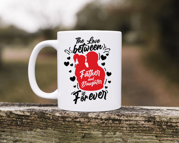 The Love Between Father and Daughter Is Forever Happy Father's Day Celebration Day Man Male Parental Daddy's Special Day Paternal Recognition Parenting Appreciation SVG JPG PNG Cricut Sublimation Print Cutting Designs