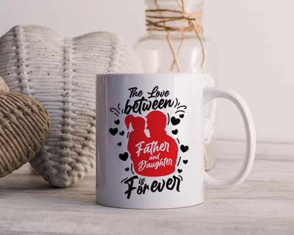 The Love Between Father and Daughter Is Forever Happy Father's Day Celebration Day Man Male Parental Daddy's Special Day Paternal Recognition Parenting Appreciation SVG JPG PNG Cricut Sublimation Print Cutting Designs