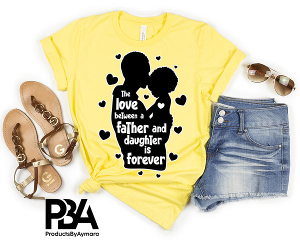 The Love Between and Father And Daughter Is Forever Happy Father's Day Celebration Dad True Love Dad's Day Man Male Parental Daddy's Special Day Paternal Recognition Parenting Appreciation SVG JPG PNG Cricut Sublimation Print Cutting Designs