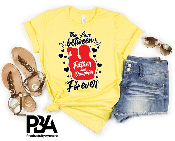 The Love Between Father and Daughter Is Forever Happy Father's Day Celebration Day Man Male Parental Daddy's Special Day Paternal Recognition Parenting Appreciation SVG JPG PNG Cricut Sublimation Print Cutting Designs
