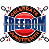 Juneteenth Celebration June 19 Emancipation Freedom Holiday African American History  SVG PNG JPG Vector Cutting Files