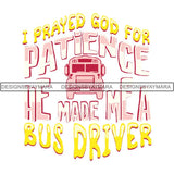 Bus Driver Cute Quotes PNG Files For Print Not For Cutting