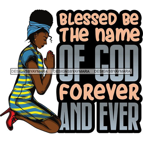 Afro Lola Kneeling Praying God Lord Faith Quotes .SVG Vector Clipart Cutting Files For Silhouette Cricut and More!