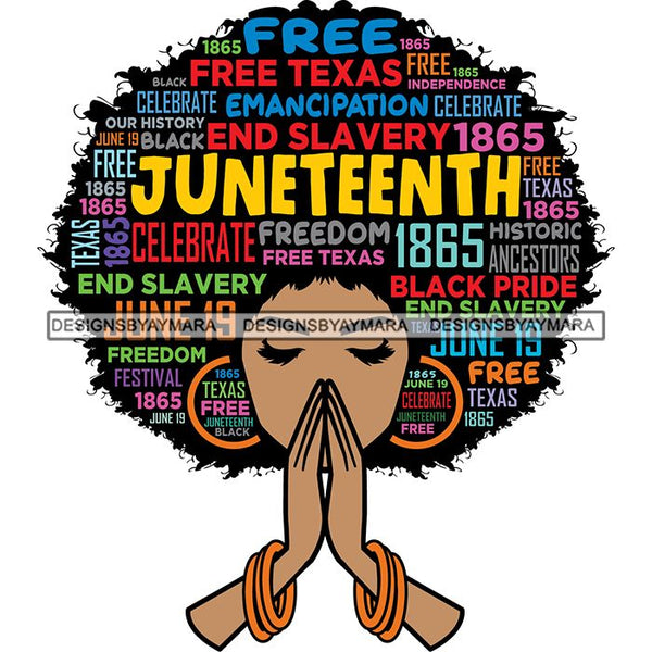 Juneteenth Afro Woman Praying June 19 Quotes Emancipation Freedom Holiday SVG Vector Cut Files