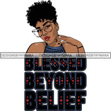 Afro Woman Blessed Beyond Believe Life Quotes SVG Cutting Files For Silhouette Cricut and More