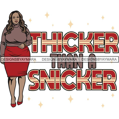 BBW  Woman Thicker Than Snicker I'm a Goddess Quotes .SVG Cut Files For Silhouette Cricut and More