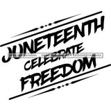 Juneteenth Emancipation Freedom June19 Holiday African American History  SVG PNG JPG Vector Cutting Files