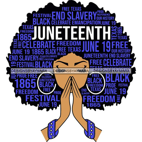 Juneteenth Afro Woman Praying June 19 Quotes Emancipation Freedom Holiday SVG Vector Cut Files
