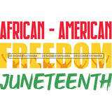 June 19 Juneteenth Emancipation Freedom Holiday African American History  SVG PNG JPG Vector Cutting Files