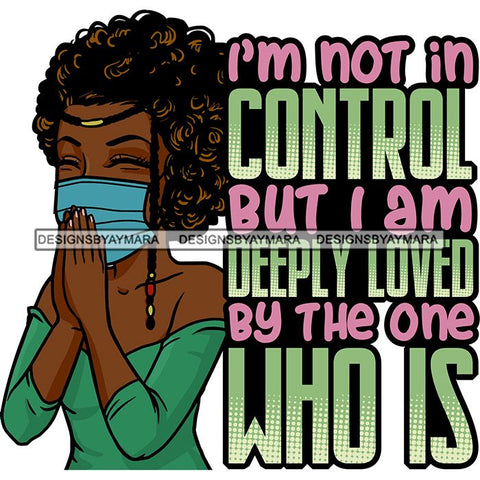 Black Woman Praying God Quotes Face Mask Begging Prayers Save Life Mujer Orando a Dios SVG Vector Clipart Cutting Files