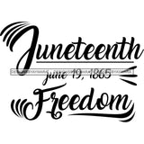 Juneteenth Emancipation Freedom June19 Holiday African American History  SVG PNG JPG Vector Cutting Files
