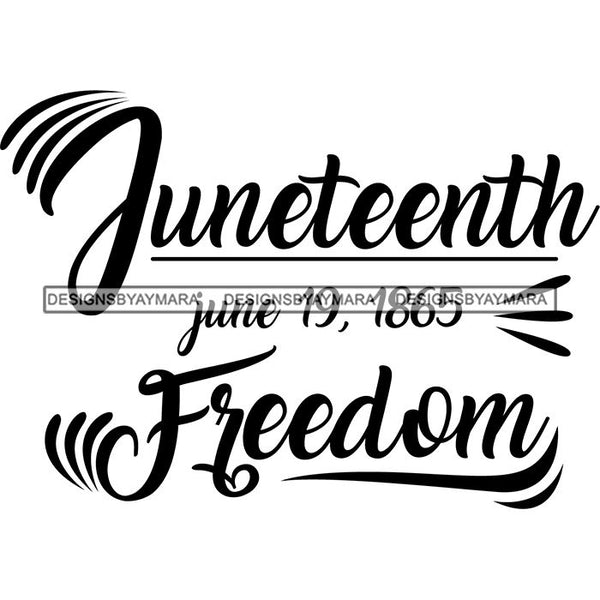 Juneteenth Emancipation Freedom June19 Holiday African American History  SVG PNG JPG Vector Cutting Files