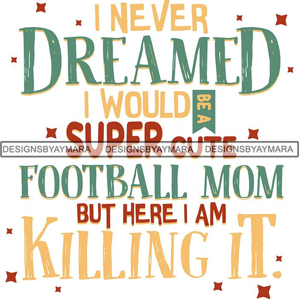 Football Quotes SVG Cutting Files For Cricut Silhouette and More.