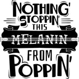 Black Queen Nubian Melanin Quotes .SVG Files For Silhouette and Cricut