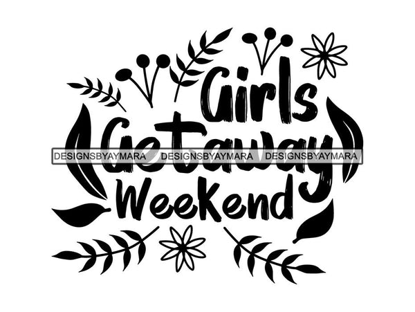 Girls Weekend Getaway SVG Quotes Files For Silhouette and Cricut