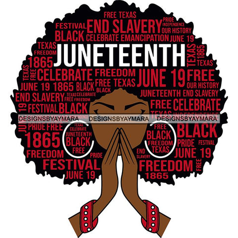Juneteenth Afro Woman Praying June 19 Quotes Emancipation Freedom Holiday SVG Vector Cut Files