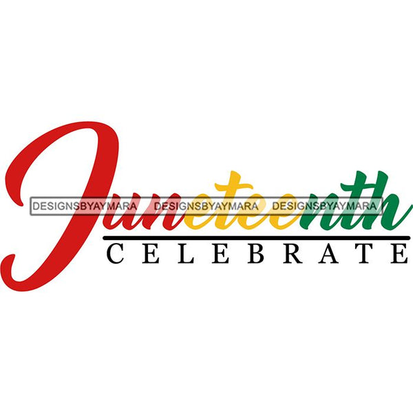 Juneteenth Emancipation Freedom June19 Holiday African American History  SVG PNG JPG Vector Cutting Files