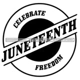 Juneteenth Emancipation Freedom June19 Holiday African American History  SVG PNG JPG Vector Cutting Files