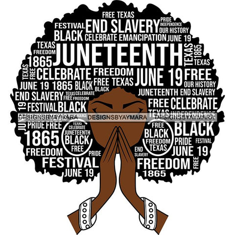 Juneteenth Afro Woman Praying June 19 Quotes Emancipation Freedom Holiday SVG Vector Cut Files