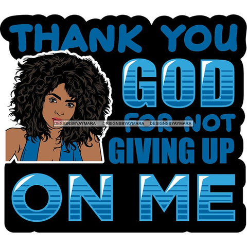 Afro Woman God Lord Life Quotes SVG Cutting Files For Silhouette and Cricut and More!