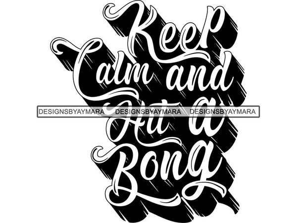 Weed Cannabis Marijuana SVG Quotes Cut Files