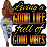 Fashion Woman Melanin Bad Ass Life Quotes .SVG Cutting Files For Silhouette Cricut and More!
