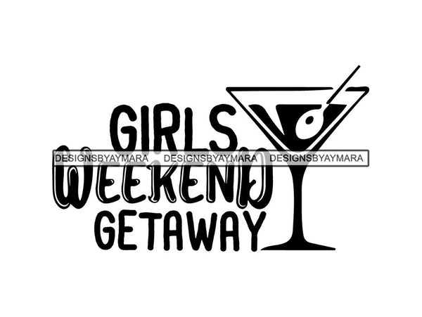Girls Weekend Getaway SVG Quotes Files For Silhouette and Cricut