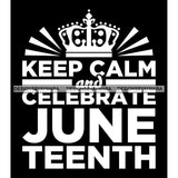 Juneteenth Celebration June 19 Emancipation Freedom Holiday African American History  SVG PNG JPG Vector Cutting Files