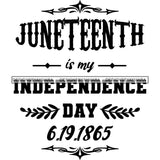Juneteenth Emancipation Freedom June19 Holiday African American History  SVG PNG JPG Vector Cutting Files