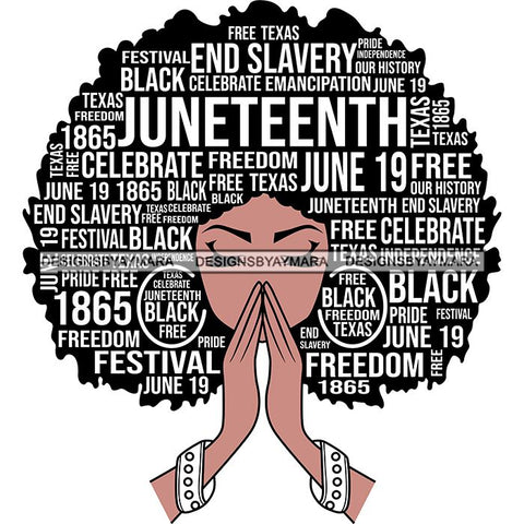 Juneteenth Afro Woman Praying June 19 Quotes Emancipation Freedom Holiday SVG Vector Cut Files