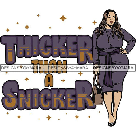 BBW  Woman Thicker Than Snicker I'm a Goddess Quotes .SVG Cut Files For Silhouette Cricut and More