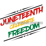 Juneteenth Emancipation Freedom June19 Holiday African American History  SVG PNG JPG Vector Cutting Files