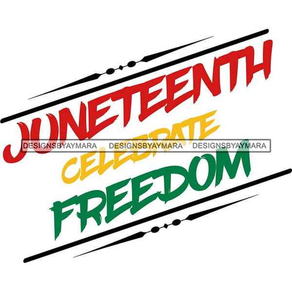 Juneteenth Emancipation Freedom June19 Holiday African American History  SVG PNG JPG Vector Cutting Files