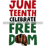 Juneteenth Celebration June 19 Emancipation Freedom Holiday African American History  SVG PNG JPG Vector Cutting Files