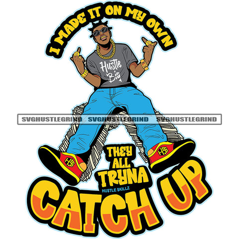 I Made It On My Own They All Trying Catch Up Quote Afro Gangster Man Sitting On Money Vector Middle Finger Hand Sign Design Element Locs Hair Style African Man Wearing Sunglass Color White Background SVG JPG PNG Vector Clipart Cricut Cutting Files
