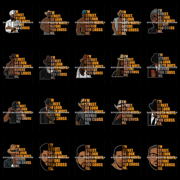 Bundle 20 Afro Man I'm Street So Look Both Ways Before You Cross Me Savage Quotes Black Background SVG PNG JPG Cutting Files For Silhouette Cricut Cut Cutting