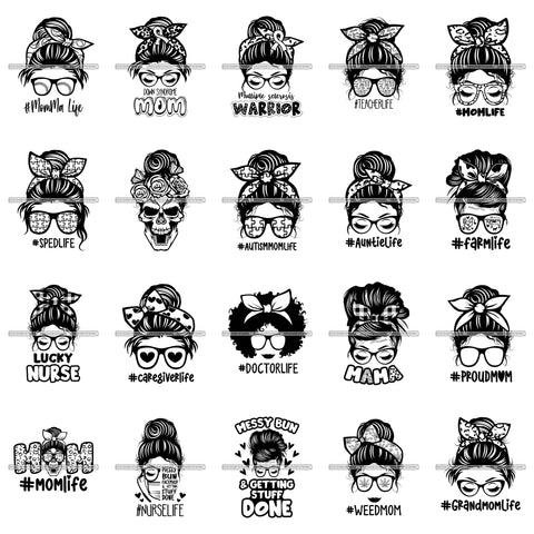 Bundle 20 Mom Life Auntie Life Farm Life Half Face Glasses Messy Bun Woman Girl Magic B/W PNG JPG SVG Cutting Files For Silhouette Cricut and More!