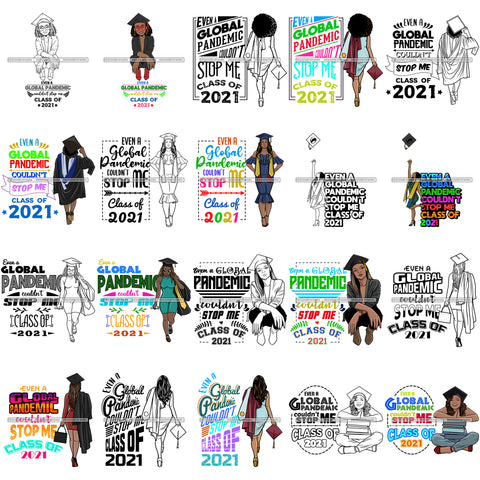 Bundle 20 Even A Global Pandemic Couldn't Stop Me Class 2021 Graduation Cap Woman Success Achievements Education College Ceremony Student Graduate SVG PNG JPG Cutting Files For Silhouette Cricut and More!
