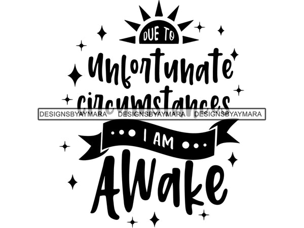 Due to Unfortunate Circumstances SVG Quotes Files For Silhouette and Cricut