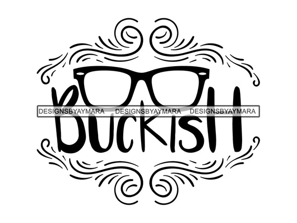 Buckish Quotes Files For Silhouette and Cricut