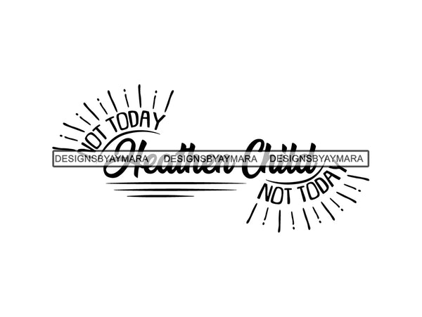 Not Today SVG Quotes Files For Silhouette and Cricut
