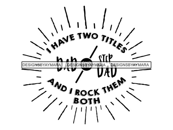 I Have 2 Tittle Dad Step Dad SVG Cut File For Silhouette Cricut More