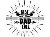 Best Bucking Dad Ever SVG Cut File For Silhouette Cricut More