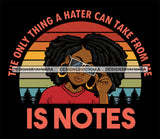 The Only Thing A Hater Can Take From Me Is Notes Quote Afro Lola Woman Holding Sunglasses Black Background Design Element SVG JPG PNG Vector Clipart Cricut Cutting Files