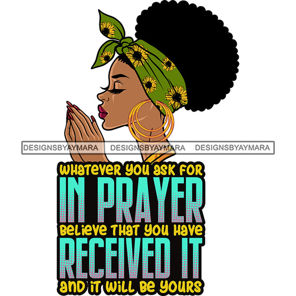 Whatever You Ask For In Prayers Afro Woman Praying God Lord Quotes Prayers Hands Pray Religion Holy Worship Hope Faith Spiritual PNG JPG Cutting Designs
