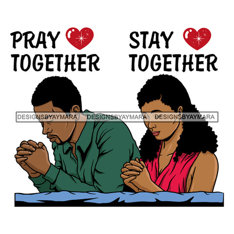 Black Couple Pray Together Stay Together SVG JPG PNG Vector Clipart Cricut Silhouette Cut Cutting