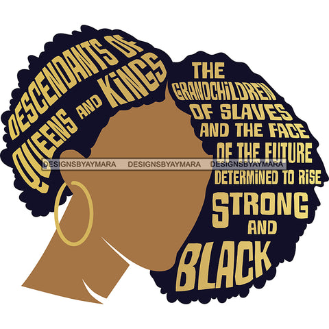Afro Queen The Grandchildren Of Slaves Quotes No Face SVG JPG PNG Vector Clipart Cricut Silhouette Cut Cutting