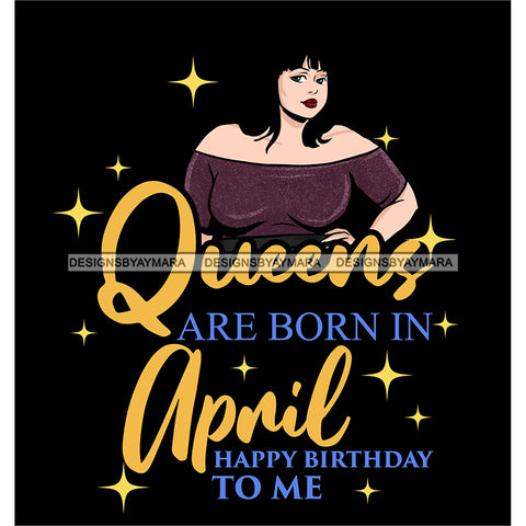 Afro Beauty Thick Woman Queens Are Born In April Birthday Calendar Year Dark Background SVG JPG PNG Vector Clipart Cricut Silhouette Cut Cutting
